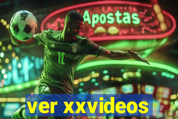 ver xxvideos